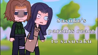 Sasuke’s parents react to sasusaku  Gacha  sasusaku [upl. by Yarvis]