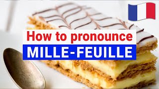 How to Pronounce MILLE FEUILLE In French CORRECTLY [upl. by Maurie]