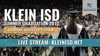 Klein ISD Summer Graduation 2017 Live Stream [upl. by Nerta]