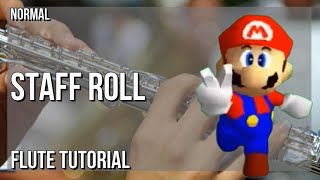 How to play Staff Roll Super Mario 64 by Koji Kondo on Flute Tutorial [upl. by Airamahs]