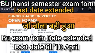 Bu jhansi semester exam form last date 10 April  bu jhansi exam form last date extended ho gayi [upl. by Zetram997]