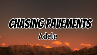 Chasing Pavementslyrics Adele [upl. by Aneekahs]