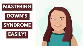 Mastering Downs Syndrome Made Easy  Everything You Need to Know [upl. by Eissolf]