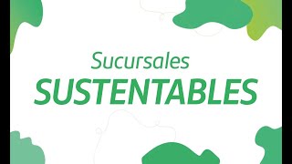 Compromiso Sucursales Sustentables [upl. by Gastineau]