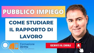 PUBBLICO IMPIEGO  COME STUDIARE IL RAPPORTO DI LAVORO [upl. by Suravat884]