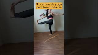 5 posturas de yoga para fazer todo dia [upl. by Dutch]