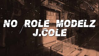 JCole  No Role Modelz Lyrics [upl. by Nahaj]