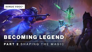 Destiny 2 ViDoc  Becoming Legend  Part 2 Shaping the Magic [upl. by Lyrahs]