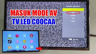 CARA MASUK MODE AV TV LED COOCAA [upl. by Kirkwood686]