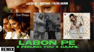 Labon Ko Ft Raftaar X Talha Anjum  Remix by Freeflame Music [upl. by Tnahs659]