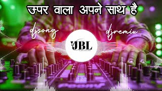 Uparwala Apne Saath Hai  Hindi Song Dj Remix DJ Song Vibration electro mix DJ Vikrant Allahabad [upl. by Yaral466]