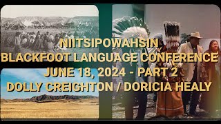 Niitsipowahsin Blackfoot Language Conference June 18 2024 Part 2  Dolly Creighton amp Doricia Healy [upl. by Cale]