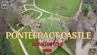 PONTEFRACT CASTLE 4K A HOBBLING TOUR [upl. by Alexandr]