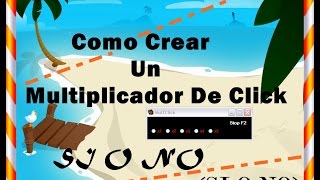 Como Crear Un Multiplicador De Click SI O NO [upl. by Nettirb224]