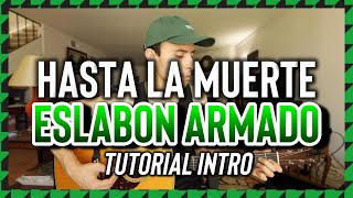 Hasta La Muerte  Eslabon Armado  Tutorial  INTRO  Guitarra [upl. by Kcered]