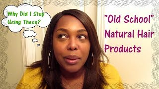 quotOld Schoolquot Natural Hair Products That Work [upl. by Sandro362]