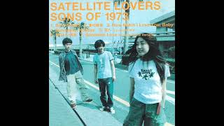 SATELLITE LOVERS  SONS OF 1973 Full Album 1996 [upl. by Htrahddis534]