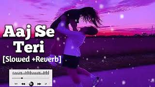 Aaj Se Teri  Padman  Arijit Singh  Lofi SlowedReverb  Lyrics [upl. by Notlew]