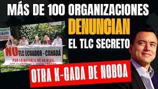 La Kgada de Noboa Más de 100 organizaciones denuncian el TLC SECRETO de Noboa [upl. by Yedarb275]