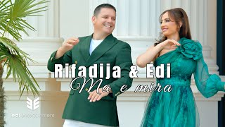 Rifadija amp Edi  Ma e mira Official Video [upl. by Ellehcan]