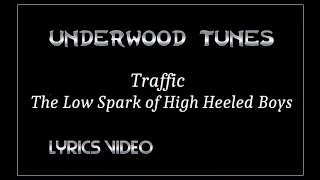 Traffic  The Low Spark of High Heeled Boys  1971 Lyrics Video [upl. by Sheya97]