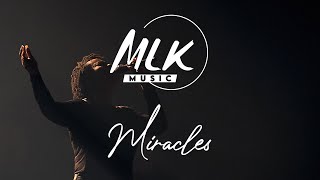 Miracles  MLK Music [upl. by Eltsirk]