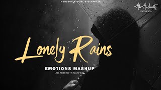 Lonely Rain Mashup  AB AMBIENTS  Emotional Songs [upl. by Patricio]