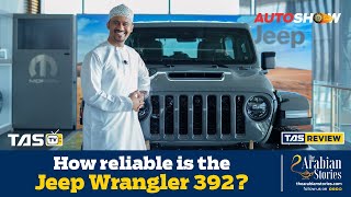 AutoShow How reliable is the Jeep Wrangler 392  TAS TV  The Arabian Stories [upl. by Anirdna]