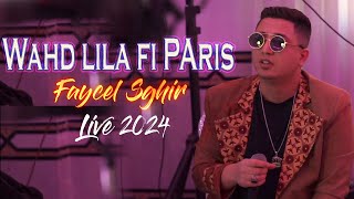 Faycel Sghir  Wahd Lila Fi Paris l Live 2024 [upl. by Tyree]