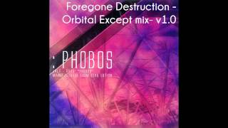 09 Foregone Destruction Orbital Except mix v10 [upl. by Kassity]