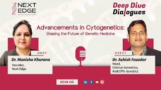 Advancements in Cytogenetics Shaping the Future of Genetic Medicine I Dr Ashish Fauzdar I NextEdge [upl. by Keppel]