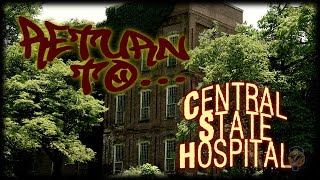 Return To Central State Hospital [upl. by Jule]