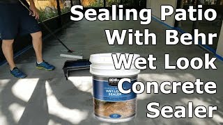 How To Seal Concrete Patio Behr Wet Look Sealer [upl. by Breskin498]