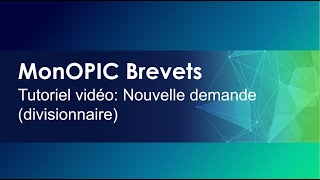 MonOPIC Brevets  Nouvelle demande divisionnaire [upl. by Lacombe]