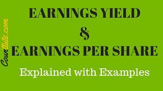 Earnings Yield amp Earnings Per Share  Explained with Examples [upl. by Ociredef]