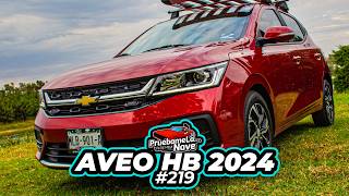 Aveo Hatchback 2024  PruebameLa Nave 219  Reseña [upl. by Kristina]