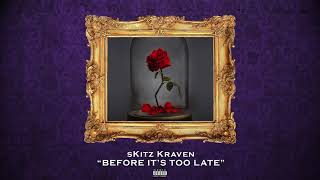 sKitz Kraven  Before Its Too Late Official Audio [upl. by Sivartal187]