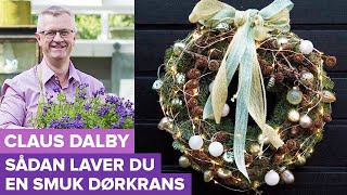 Claus Dalby laver smuk julekrans til jul  Juledekorationer 18 [upl. by Aldercy]