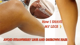 SELF CARE the best shaving routine how to prevent strawberry legsingrown hair and Razor bumps [upl. by Lenhart]