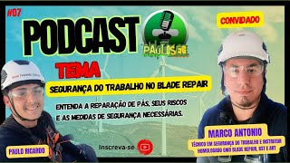 SEGURANÇA DO TRABALHO NO BLADE REPAIR REPARAÇÃO EM PÁS EÓLICAS  Podcast 07 [upl. by Ingemar]