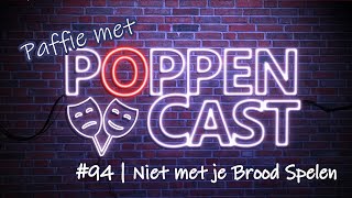 Paffie met PoppenCast 94  niet met je Brood Spelen [upl. by Helli]