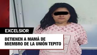 Detienen a mamá de miembro de La Unión Tepito asesinado en la Morelos [upl. by Leavitt321]