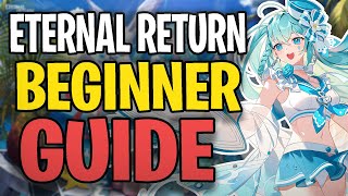 The ONLY Eternal Return Guide you NEED  Eternal Return Beginner Guide [upl. by Nybor539]