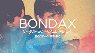 Chromeo  Call Me Up  BONDAX Remix [upl. by Llerdnod]