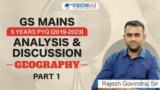 GS Mains 5 Years PYQ  2019  2023  I Analysis and Discussion  Geography  Part 1 [upl. by Eindys413]