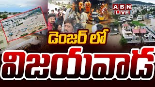 🔴LIVE డెంజర్ లో విజయవాడ  Vijayawada Floods  Heavy Rains in Vijayawada  Rains Alerts in AP  ABN [upl. by Anastos]