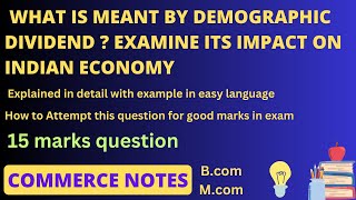 What is meant by demographic dividend  Examine its impact on Indian economy Bcom  Mcom [upl. by Rinaldo]