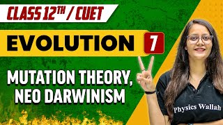 Evolution 07  Mutation Theory Neo Darwinism  Class 12thCUET [upl. by Theone]