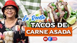 RECETA PARA TACOS DE CARNE ASADA CON TORTILLAS RECIÉN HECHAS  DOÑA ROSA RIVERA [upl. by Balmuth321]