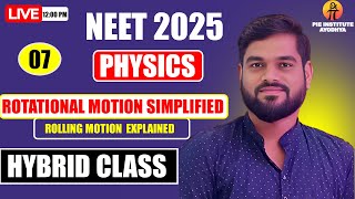 quotRotational Motion Physics Simplified  Rolling Motion Fully Explained  L7  NEET 2025quot [upl. by Cram199]